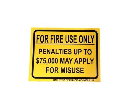 FOR FIRE USE ONLY
PENALTIES UP TO 
$75,000 MAY APPLY 
FOR MISUSE 
Black on Yellow Background- 75 x 100mm Adhesive Label