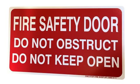 FIRE SAFETY DOOR
DO NOT OBSTRUCT
DO NOT KEEP OPEN
White letters on Red background - 
250x150mm PVC