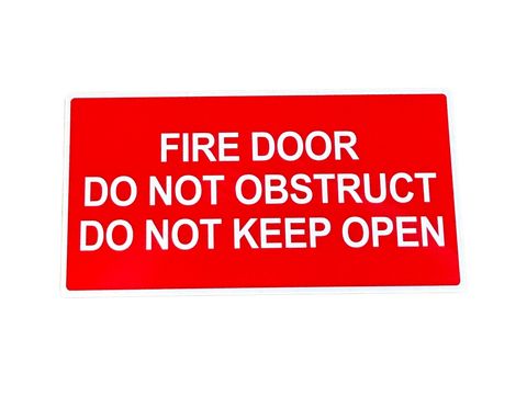 Fire Door 
Do not Obstruct                               
Do Not Keep Open                          
250 x 150mm Plastic Sign