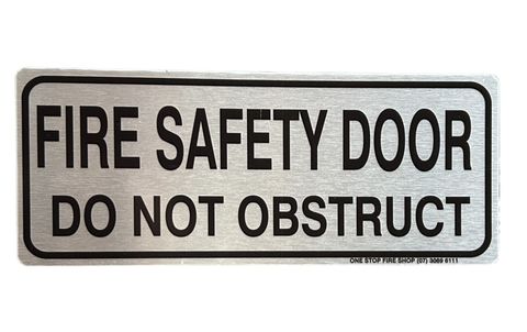 Fire Safety Door 
Do Not Obstruct                         
Brushed Aluminum - Black Letters
250 x 100 ACM Sign