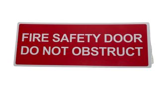 Fire Safety Door 
Do Not Obstruct                                       250 x 150mm Plastic Sign