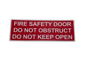 FIRE SAFETY DOOR
DO NOT OBSTRUCT
DO NOT KEEP OPEN
White letters on Red background - 
320x120 x 1mm PVC