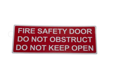 FIRE SAFETY DOOR
DO NOT OBSTRUCT
DO NOT KEEP OPEN
White letters on Red background - 
320x120 x 1mm PVC