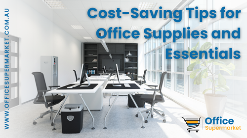 Cost-Saving Tips for Office Supplies and Essentials