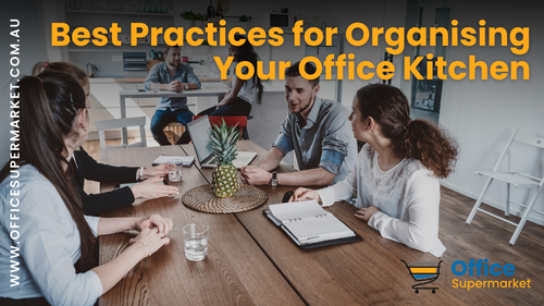 Best Practices for Organising Your Office Kitchen