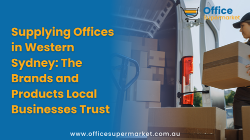 Supplying Offices in Western Sydney: The Brands and Products Local Businesses Trust