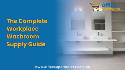 The Complete Workplace Washroom Supply Guide