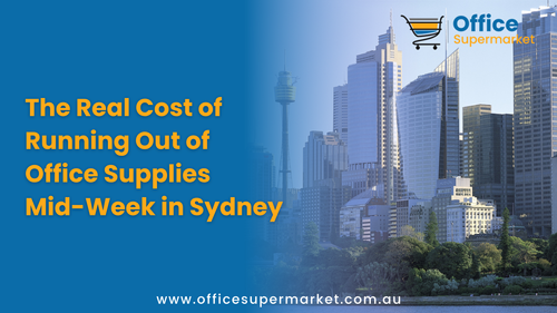 The Real Cost of Running Out of Office Supplies Mid-Week in Sydney