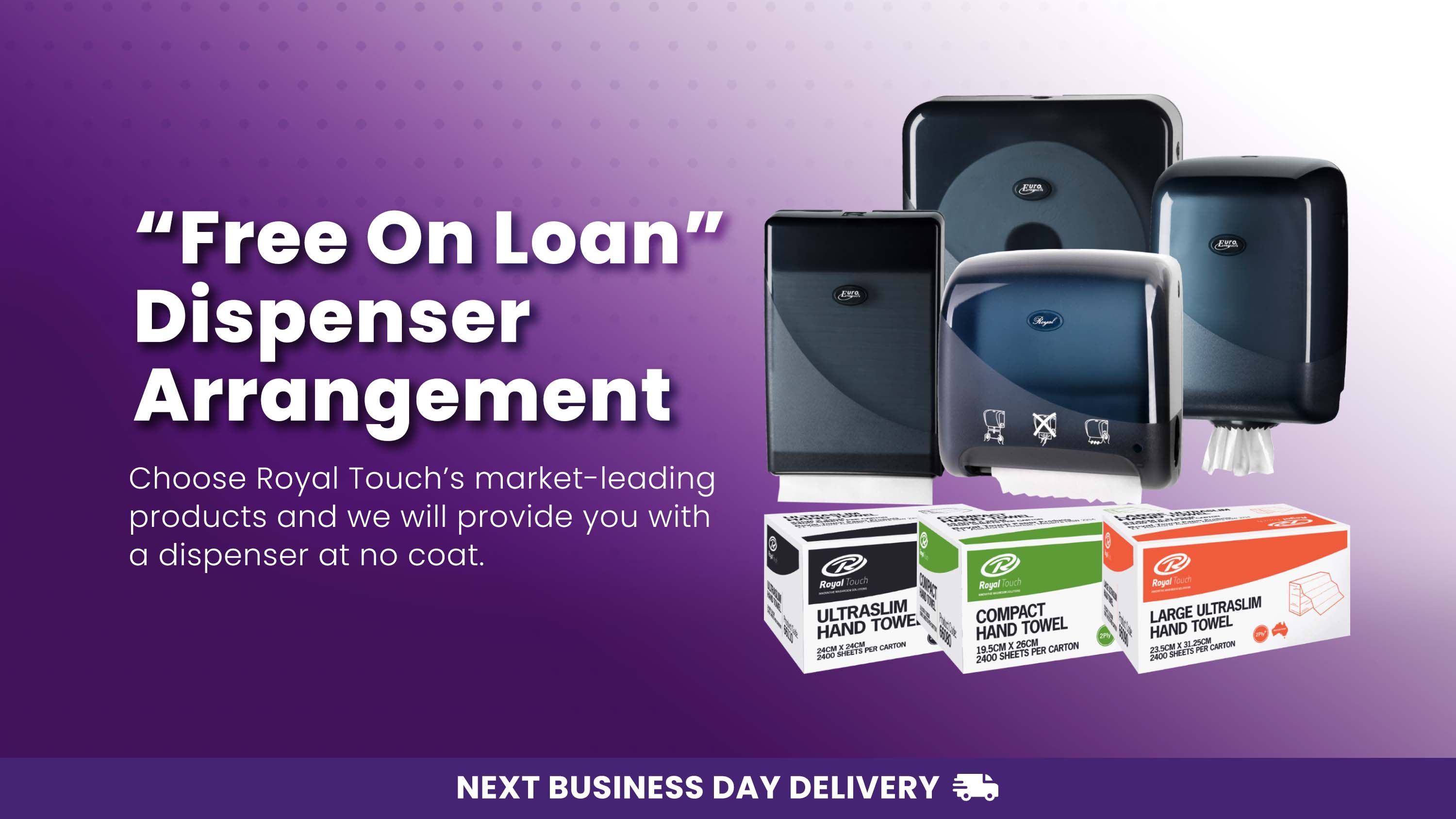 “Free On Loan” Dispenser Arrangement, Choose Royal Touch’s market-leading products and we will provide you with a dispenser at no coat. - Office Supermarket
