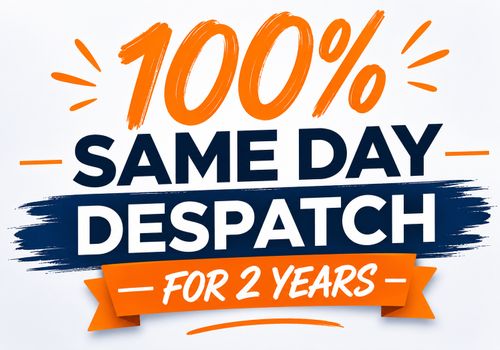 100% Same Day Despatch for 2 Years!