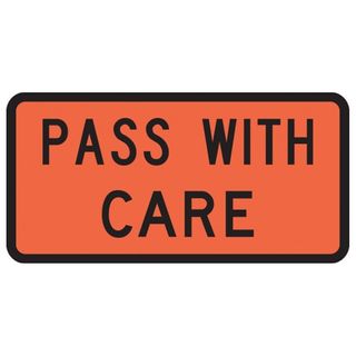 Pass With Care Sign 900 x 500 - Alloy