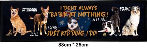 Bark At Nothing Bar Mat - BM026