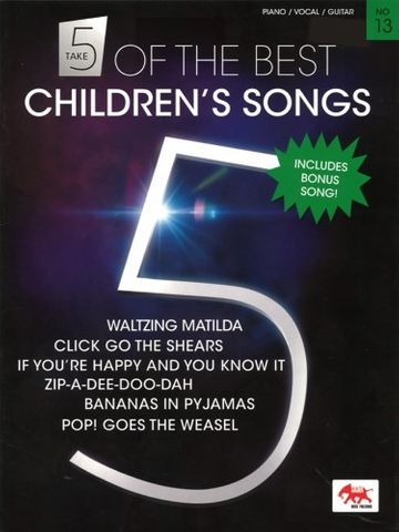 Take 5 of the Best No 13 Childrens Songs
