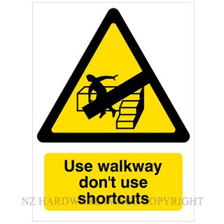 DENEEFE DNY327 USE WALKWAY DON?T USE SHORTCUTS 280X380MM PVC