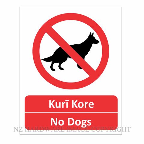 NZH  CYO-MPA46A PVC SIGN NO DOGS-KURI KORE BILINGUAL TE ROE MAORI SIGN PVC