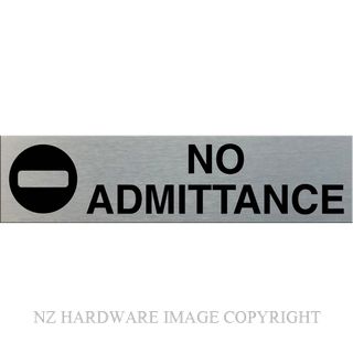 MARKIT GRAPHICS SSS28 NO ADMITTANCE SIGN SA BLACK ON SILVER