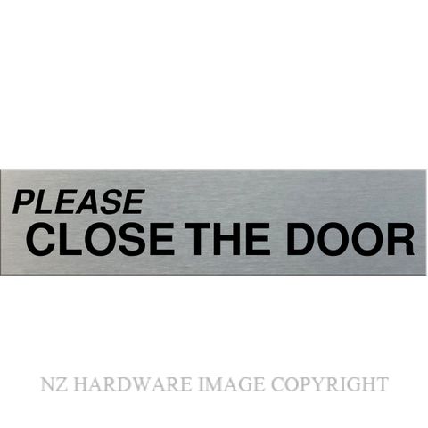 MARKIT GRAPHICS SSS43 PLEASE CLOSE THE DOOR SIGN SA BLACK ON SILVE
