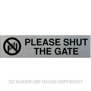 MARKIT GRAPHICS SSS8 PLEASE SHUT THE GATE SIGN SA BLACK ON SILVER