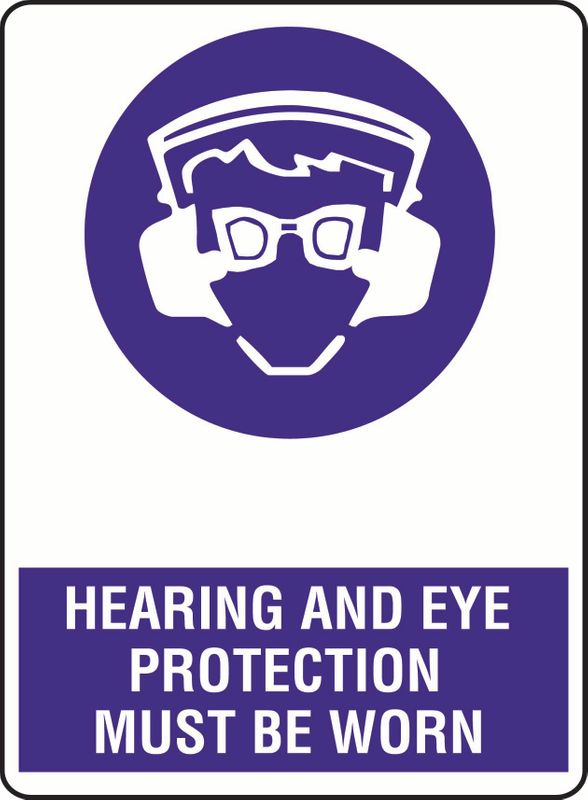 Hearing And Eye Protection Must Be Worn PVC