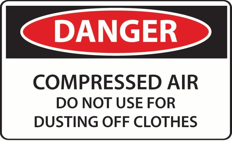 Danger Compressed Air Do Not Use For Dusting Of Clothes Coreflute
