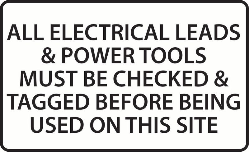 All Electrical Leads & Power Tools Must Be Checked & Tagged Before Being Used On This Site ACM