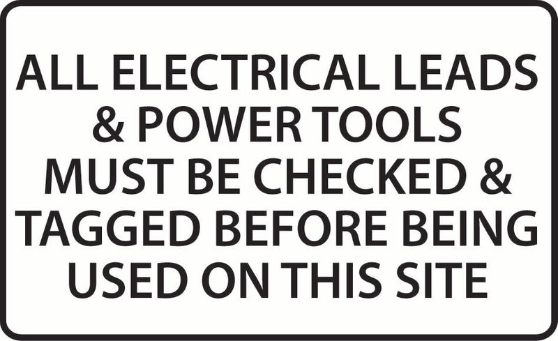 All Electrical Leads & Power Tools Must Be Checked