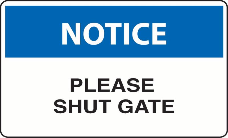 Notice Please Shut Gate PVC
