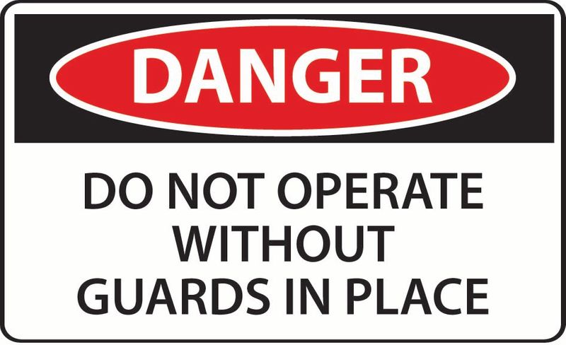 Danger Do Not Operate Without Guards In Place ACM