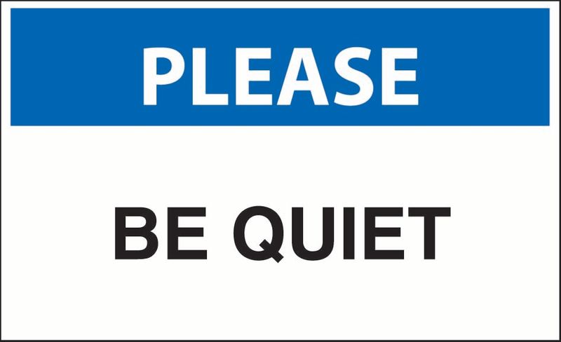 Please Be Quiet Coreflute