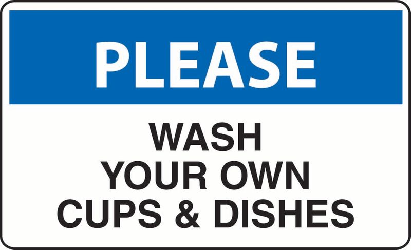 Please Wash Your Own Cups & Dishes Coreflute