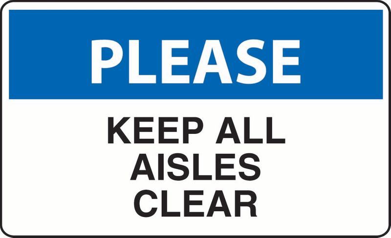 Please Keep All Aisles Clear ACM