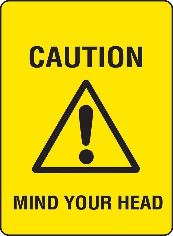 Caution Mind Your Head PVC