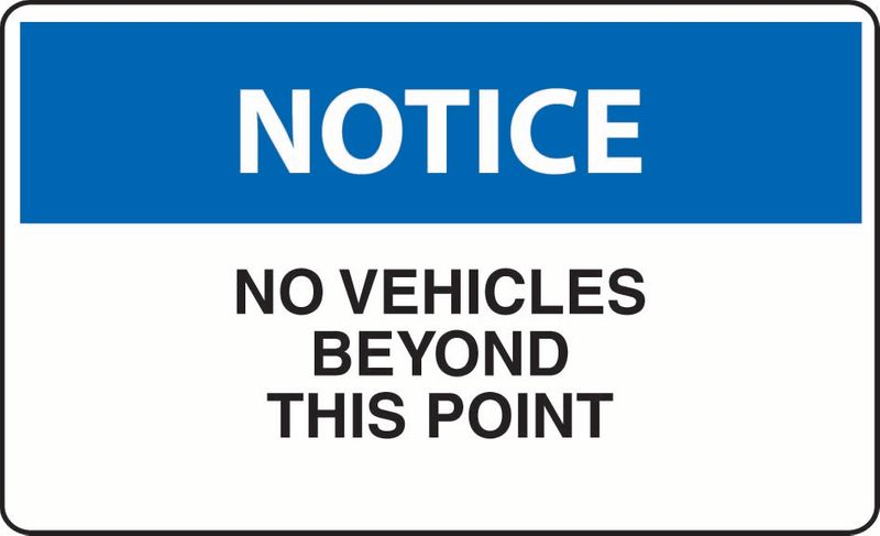 Notice No Vehicles Beyond This Point Coreflute