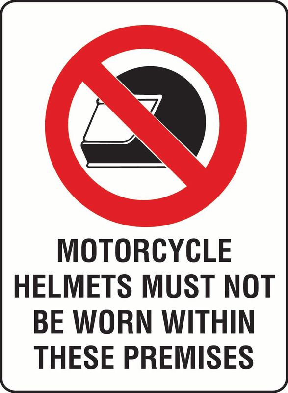 Motorcycle Helmets Must Not Be Worn Within These Premises ACM