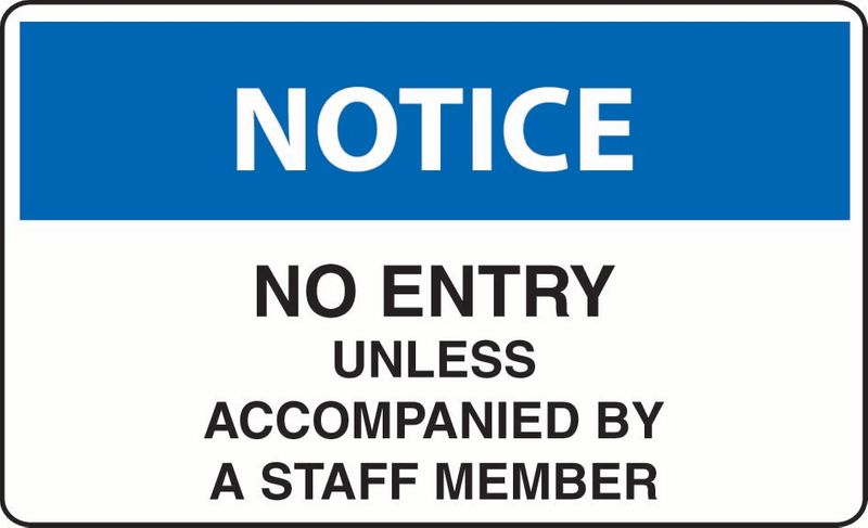 Notice No Entry Unless Accompanied By A Staff Member Coreflute