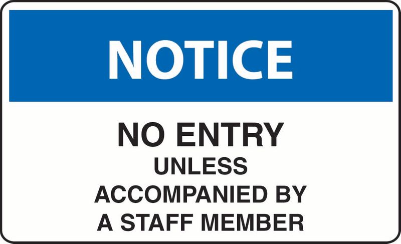 Notice No Entry Unless Accompanied By A Staff Member PVC