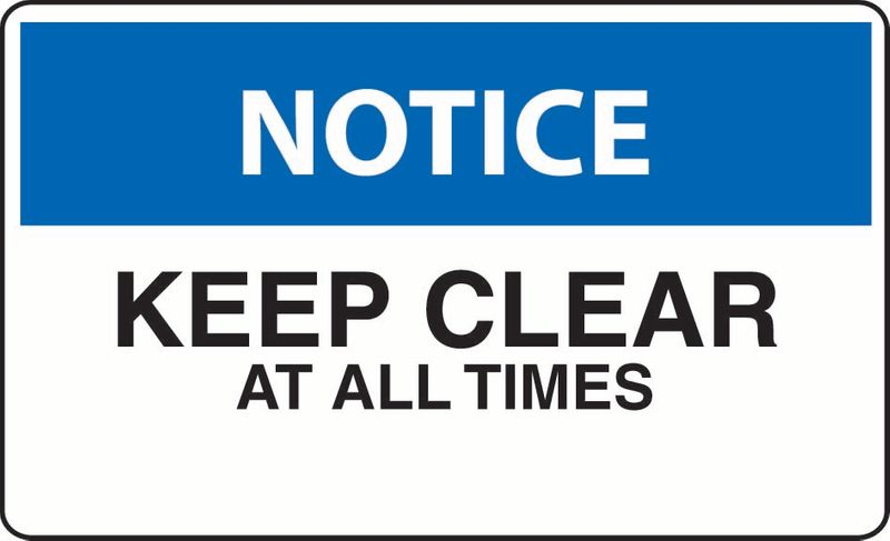 Notice Keep Clear At All Times PVC