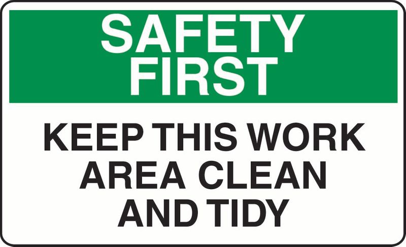 Safety First Keep This Work Area Clean And Tidy ACM