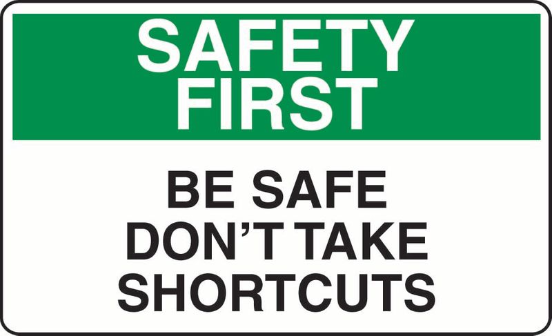 Safety First Be Safe Don't Take Shortcuts PVC
