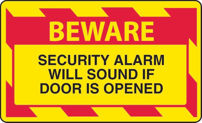 Beware Security Alarm Will Sound If Door Is Opened ACM