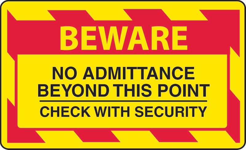 Beware No Admittance Beyond This Point Check With Security Sticker