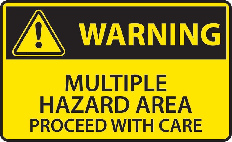 Warning Multiple Hazard Area Proceed With Care