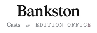Bankston - Edition Office