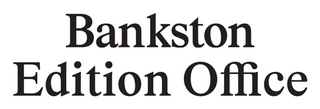 Bankston - Edition Office