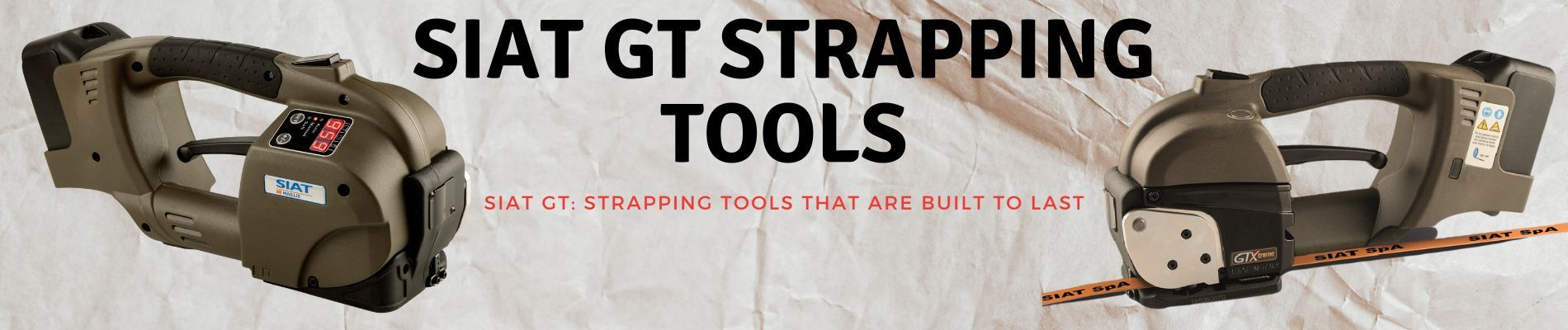 Siat GT: Strapping Tools That Are Built to Last