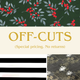 OFF CUTS AND PART ROLLS