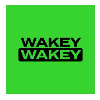 Wakey Wakey