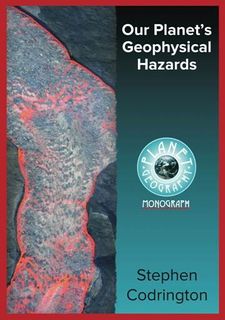 Our Planet's Geophysical Hazards 2Ed -Planet Geog