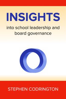 INSIGHTS into school leadership & board governance