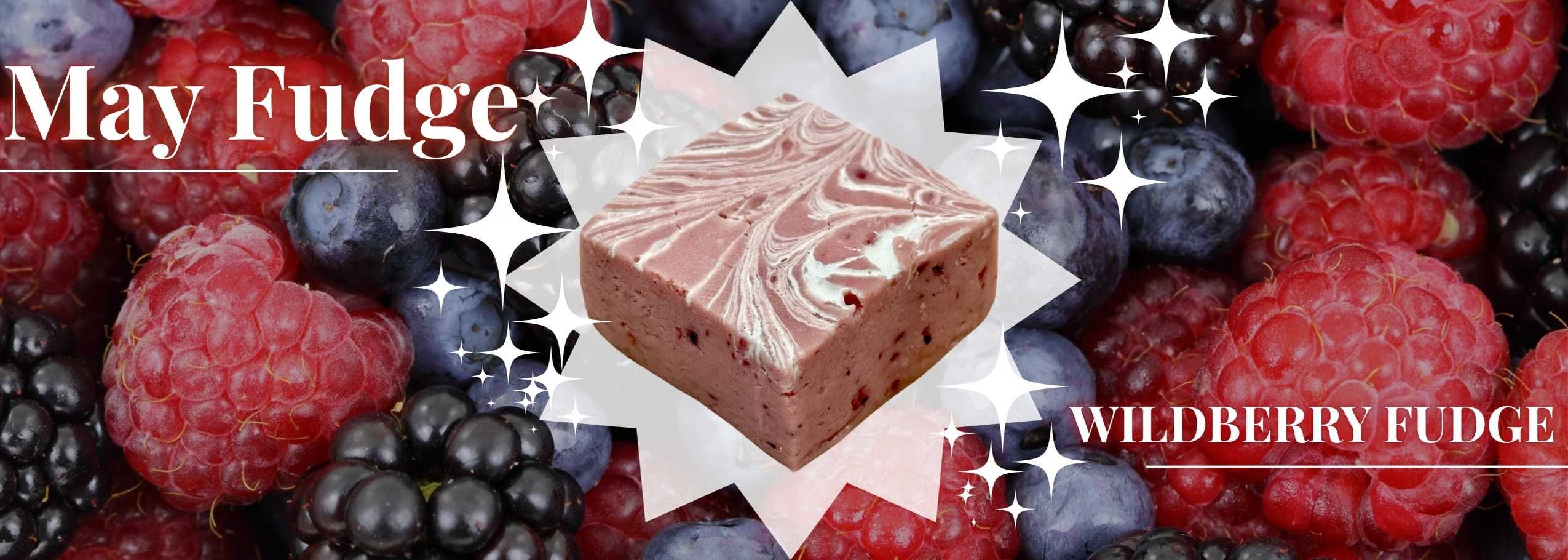 May Fudge Wildberry Fudge